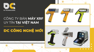 Công Ty Bán Máy XRF Uy Tín Tại Việt Nam – DC Công Nghệ Mới