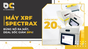 MÁY XRF SPECTRAX – BÙNG NỔ RA MẮT, DEAL SỐC GIẢM 20%!